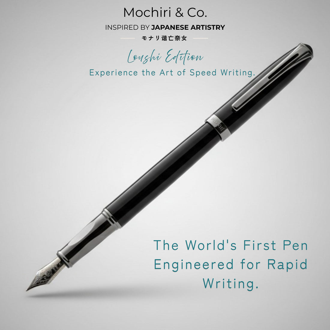 Mochiri & Co. Japan inspired  Loushi Edition Fountain Pen I 2.3X Speed Focused Fountain Pen I inspired from Japanese Design